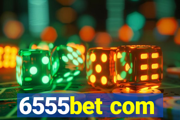 6555bet com