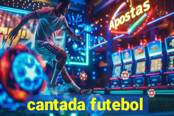 cantada futebol