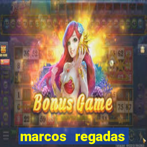 marcos regadas filho fortuna