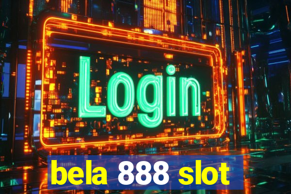 bela 888 slot