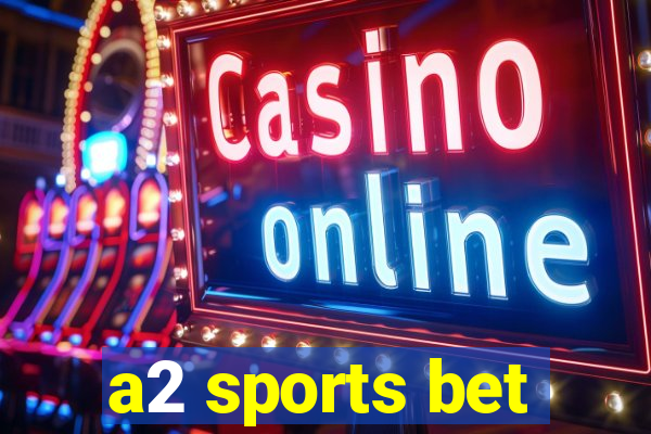 a2 sports bet