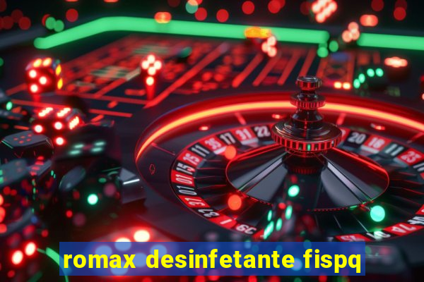 romax desinfetante fispq