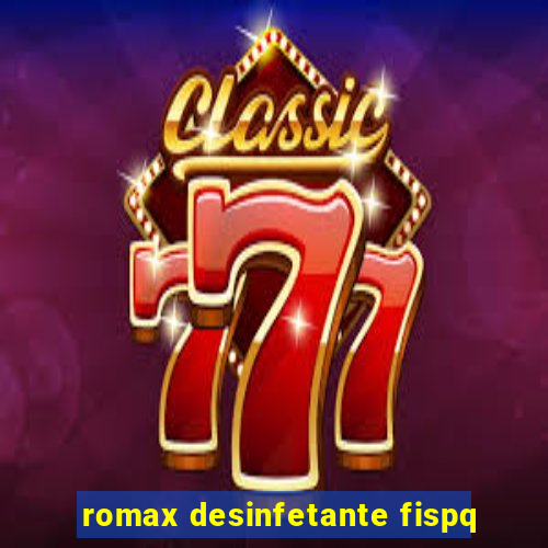 romax desinfetante fispq