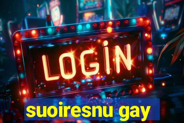 suoiresnu gay