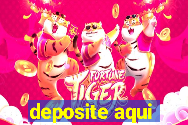 deposite aqui