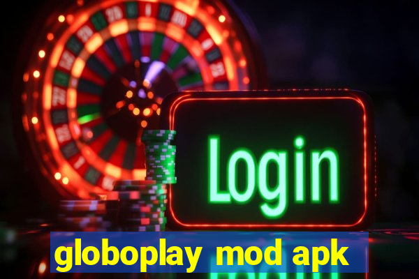 globoplay mod apk