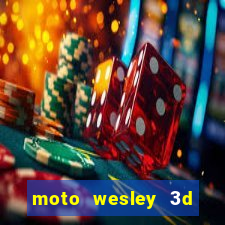 moto wesley 3d dinheiro infinito