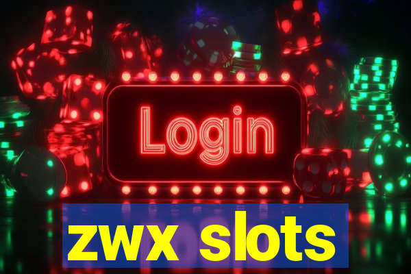 zwx slots