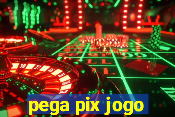 pega pix jogo