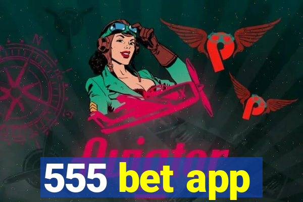 555 bet app