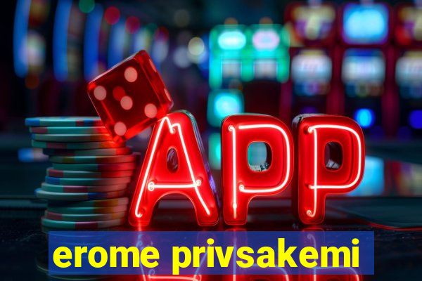 erome privsakemi