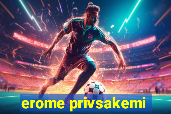 erome privsakemi