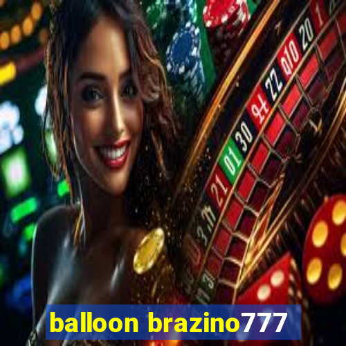 balloon brazino777