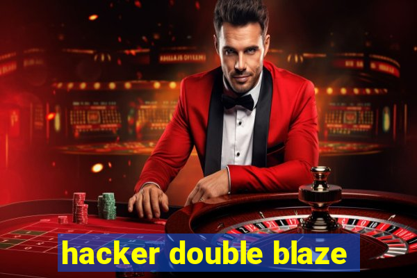 hacker double blaze