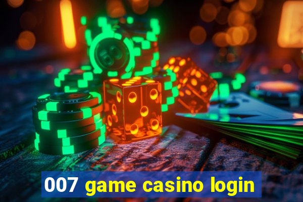 007 game casino login