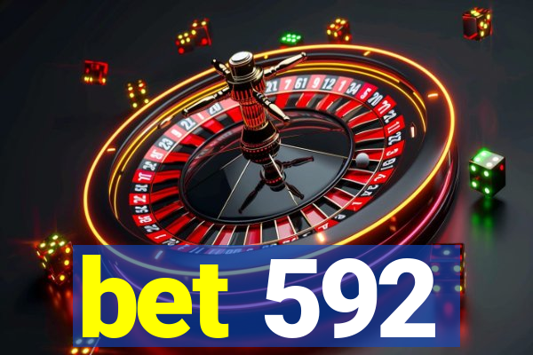 bet 592