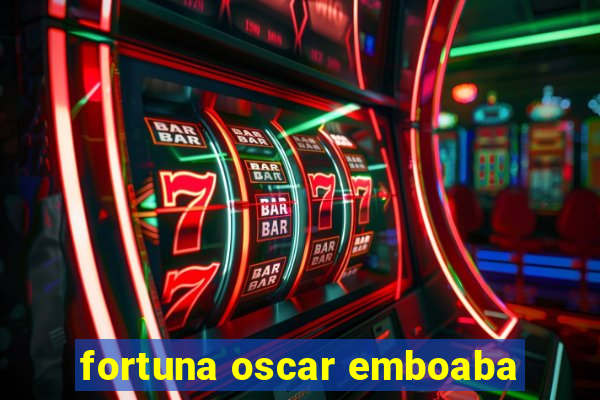 fortuna oscar emboaba