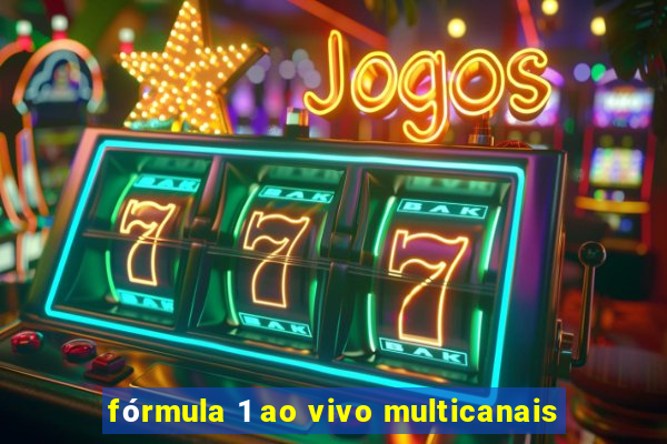 fórmula 1 ao vivo multicanais