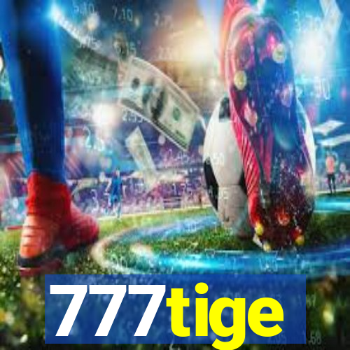 777tige