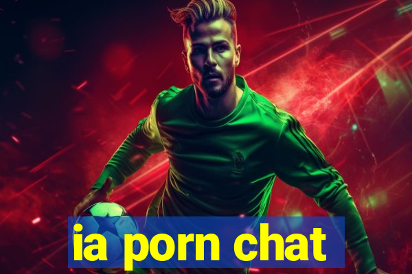 ia porn chat