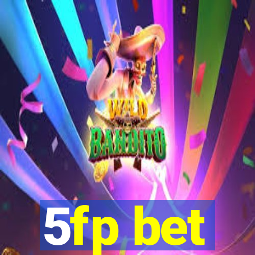 5fp bet