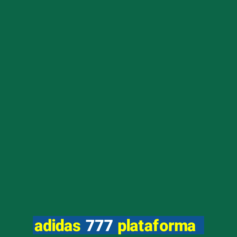 adidas 777 plataforma