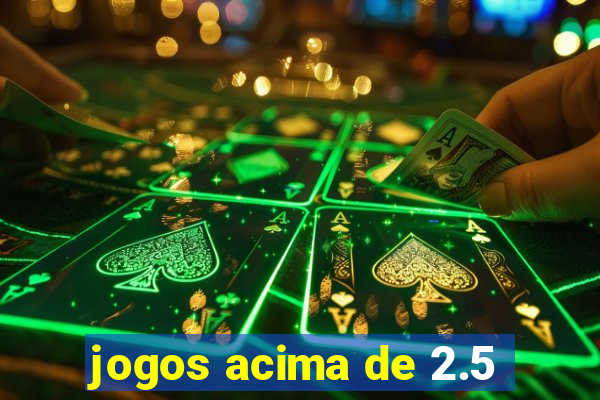 jogos acima de 2.5