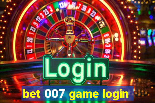 bet 007 game login