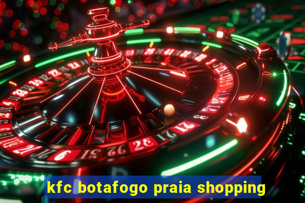 kfc botafogo praia shopping