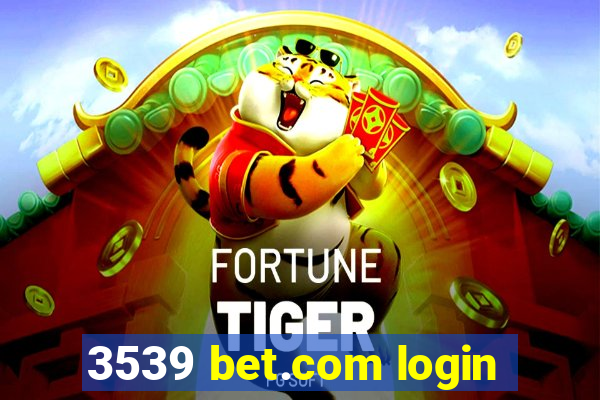 3539 bet.com login