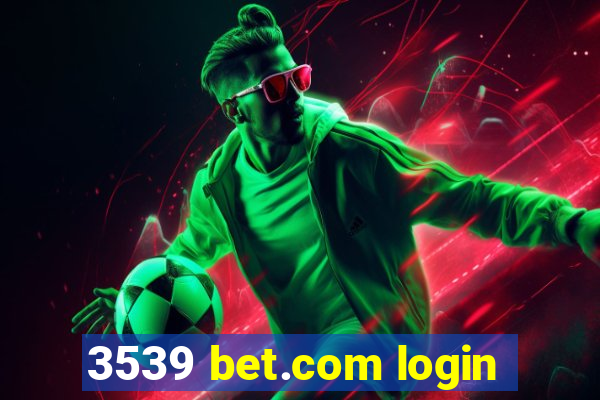 3539 bet.com login