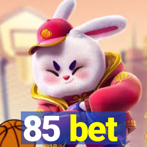 85 bet