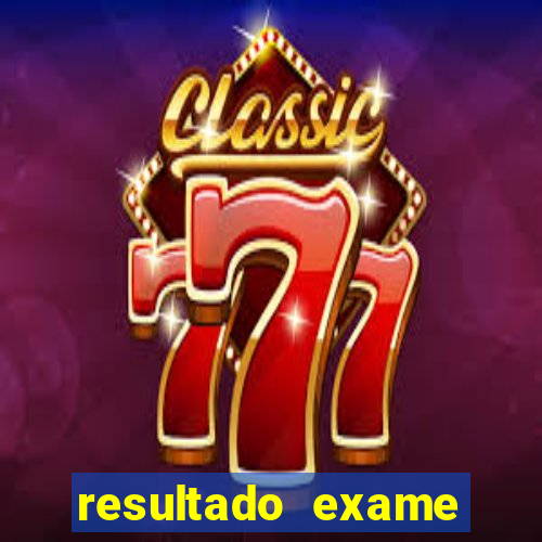 resultado exame eliel figueiredo