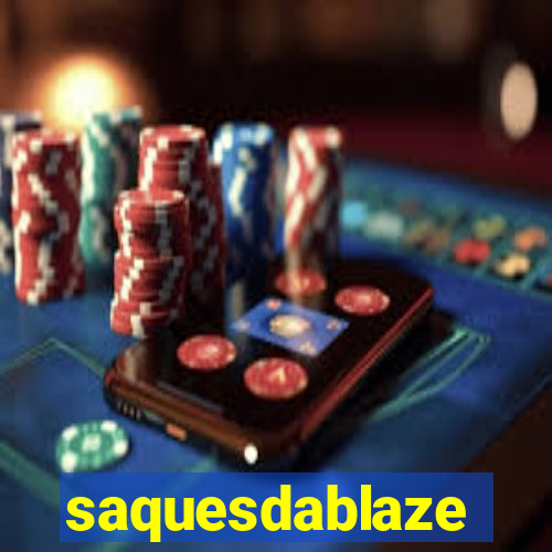 saquesdablaze