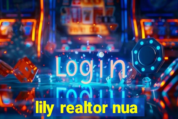 lily realtor nua