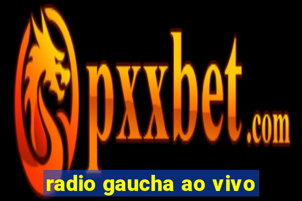 radio gaucha ao vivo