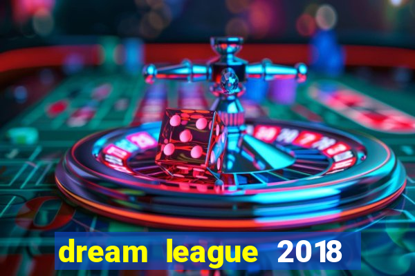 dream league 2018 dinheiro infinito