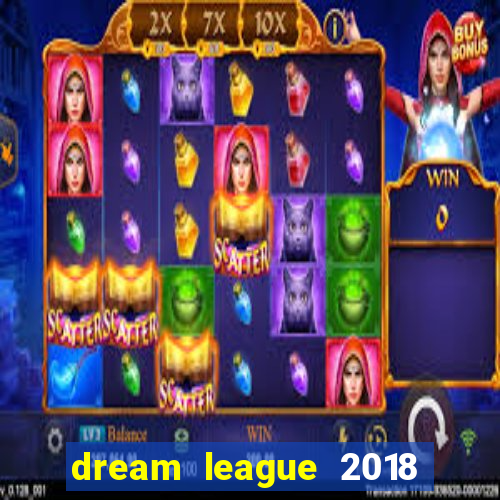 dream league 2018 dinheiro infinito