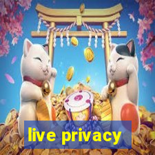 live privacy