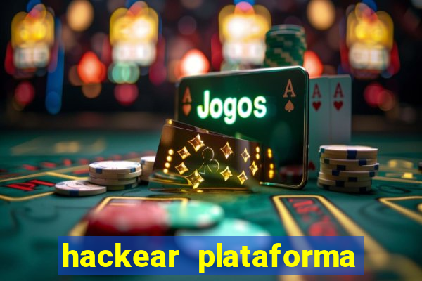 hackear plataforma de jogos