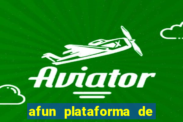 afun plataforma de jogos para ganhar dinheiro