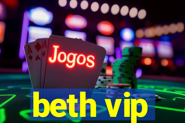 beth vip