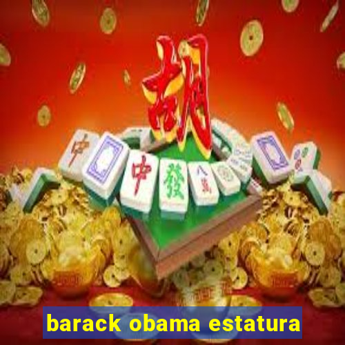 barack obama estatura