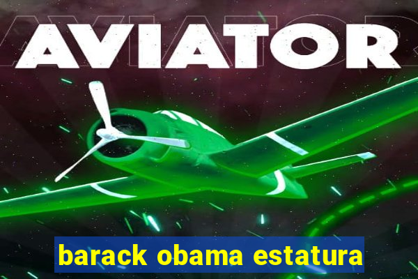 barack obama estatura