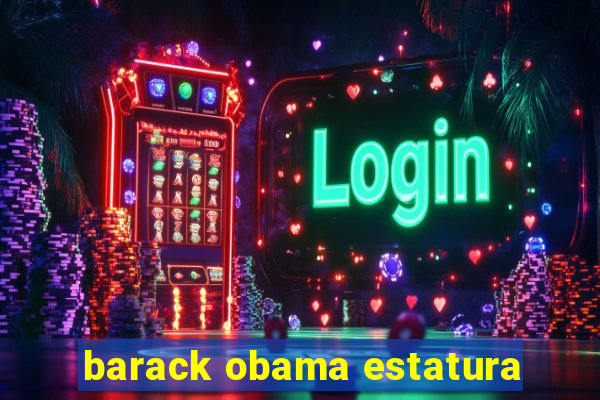 barack obama estatura