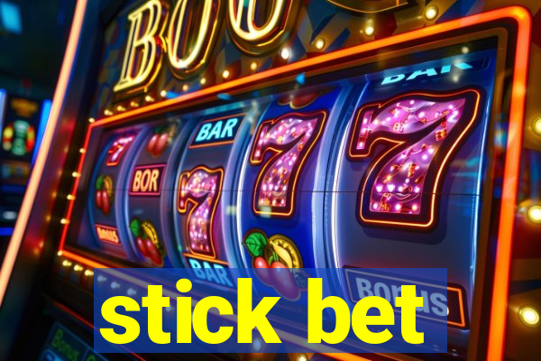 stick bet