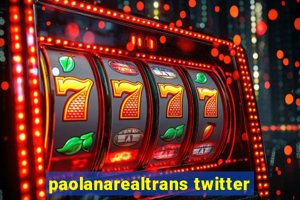 paolanarealtrans twitter