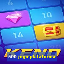 500 jogo plataforma