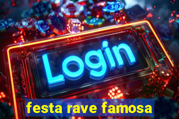 festa rave famosa