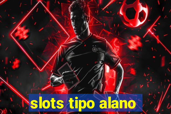 slots tipo alano